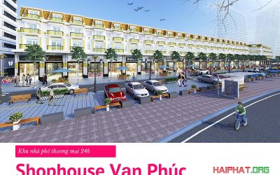 Khu nhà phố thương mại 24H | Shophouse Vạn Phúc Hà Đông